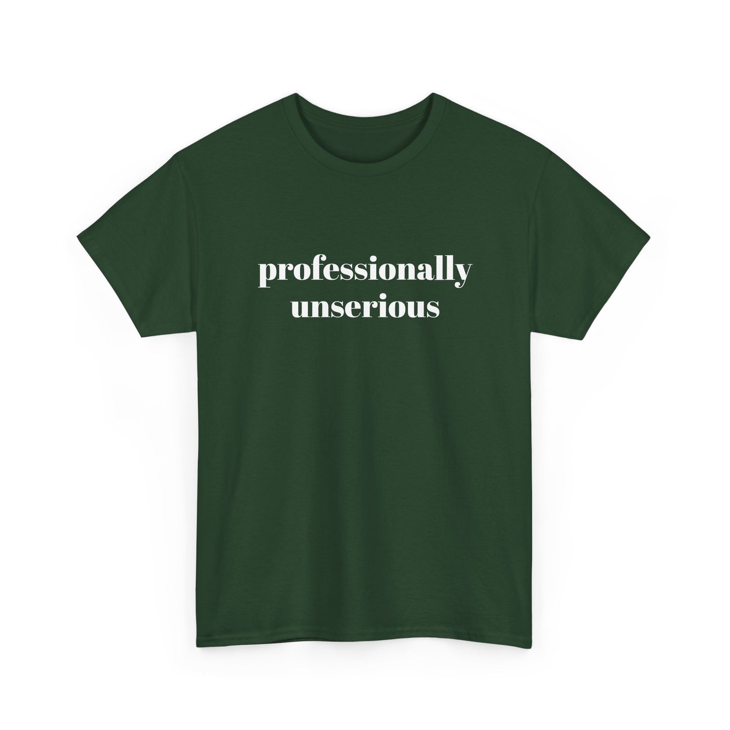 " professionally unserious "  t shirt